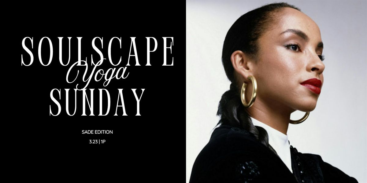 Soulscape Sunday Yoga: Sade Edition