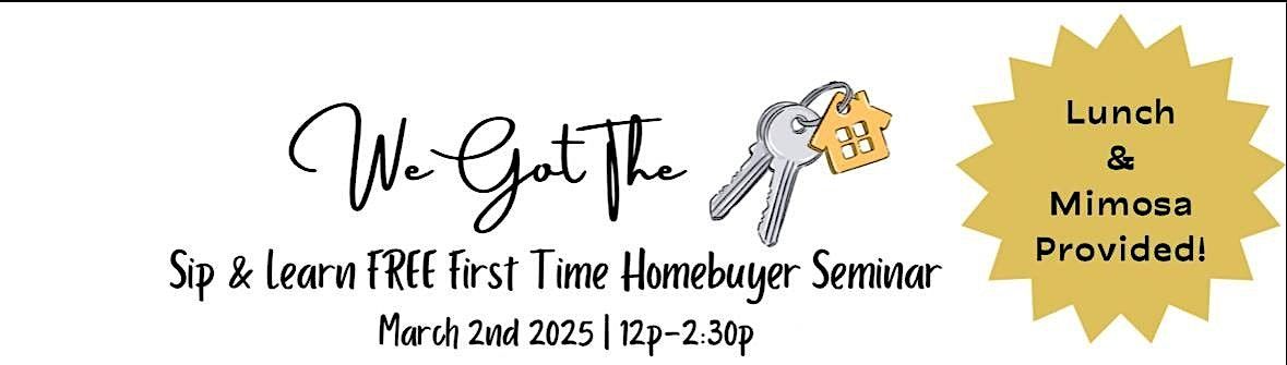 Sip & Learn FREE First Time Homebuyer Seminar