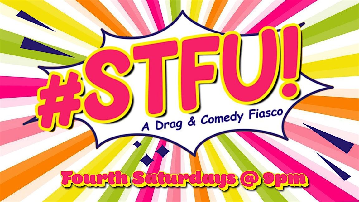 lolgbt+ Presents: #STFU! - Drag Lip-sync & Stand-Up Comedy Show