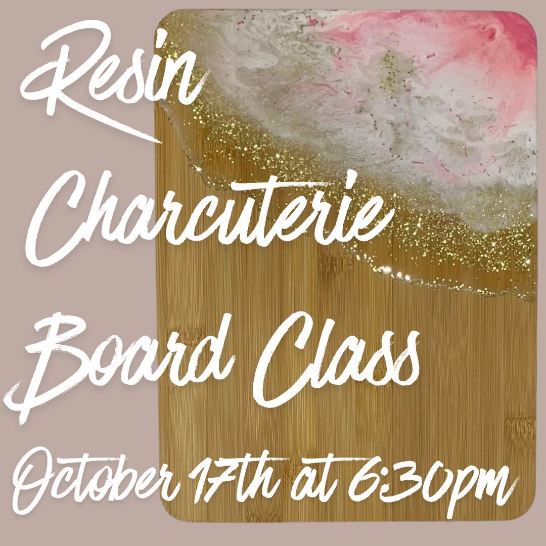 Resin Charcuterie Board Class