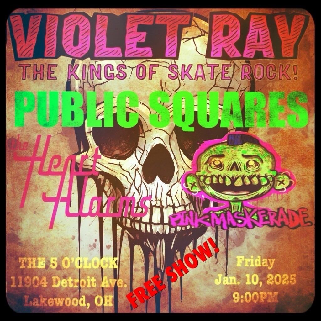 FREE SHOW!!!! At the 5O'clock with Violet Ray, Public Squares, Heart Alarms, Pink Maskerade