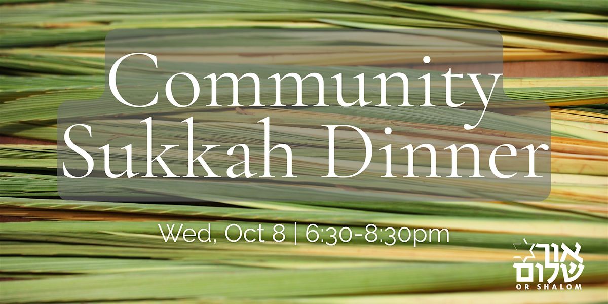 Community Sukkah Dinner (Family Friendly!)