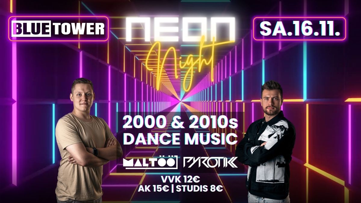 NEON Night im Blue Tower - 2000s & 2010s feat. DJ Malt\u00f6\u00f6 & Pyrotikk