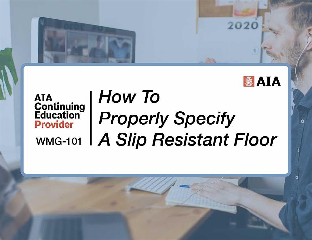 WMG 102 | How to Properly Specify a Slip Resistant Floor