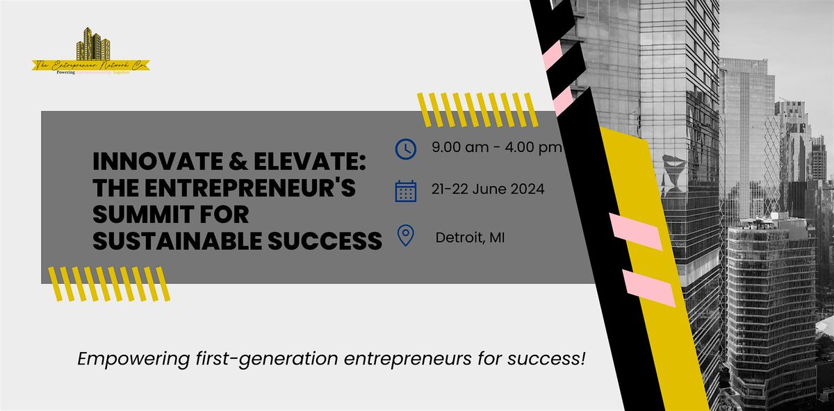 Innovate & Elevate: The Entrepreneur's Summit for Sustainable Success