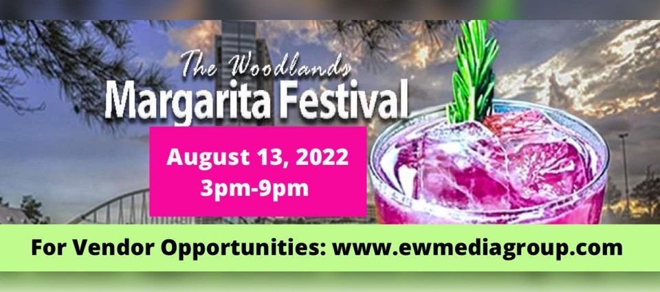 6th Woodlands Margarita Festival (Vendors Only), 2099 Lake Robbins Dr