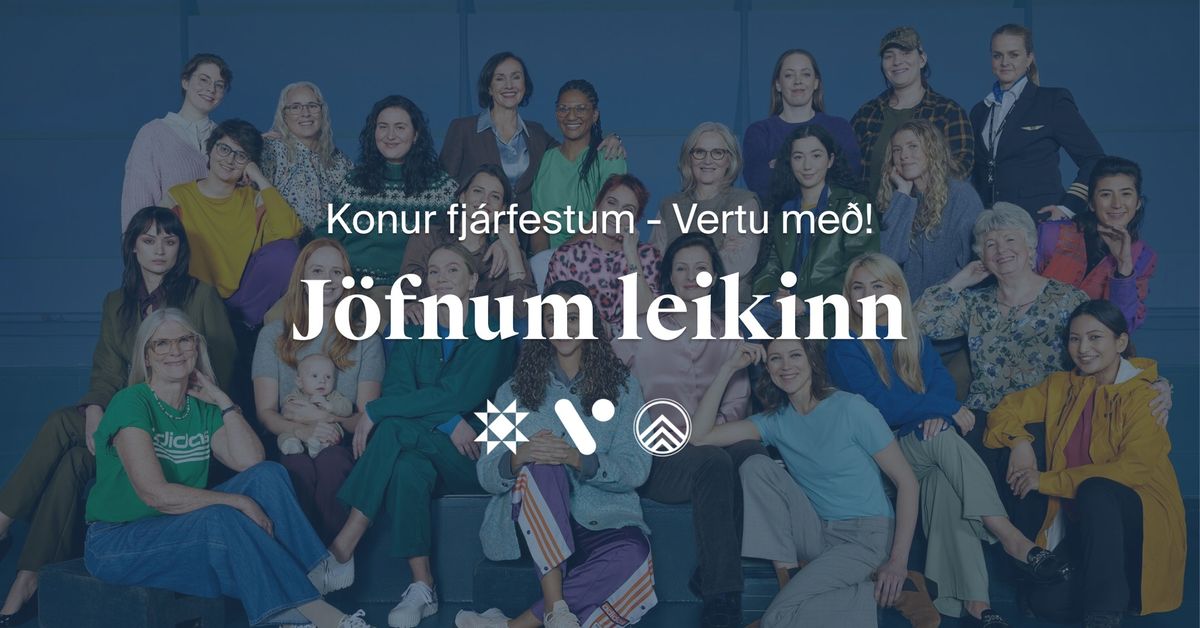 J\u00f6fnum leikinn - Konur fj\u00e1rfestum!