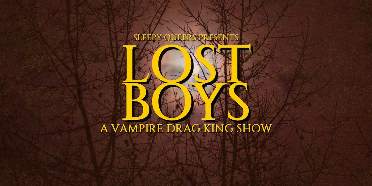 Lost Boys: A Vampire Drag King Show