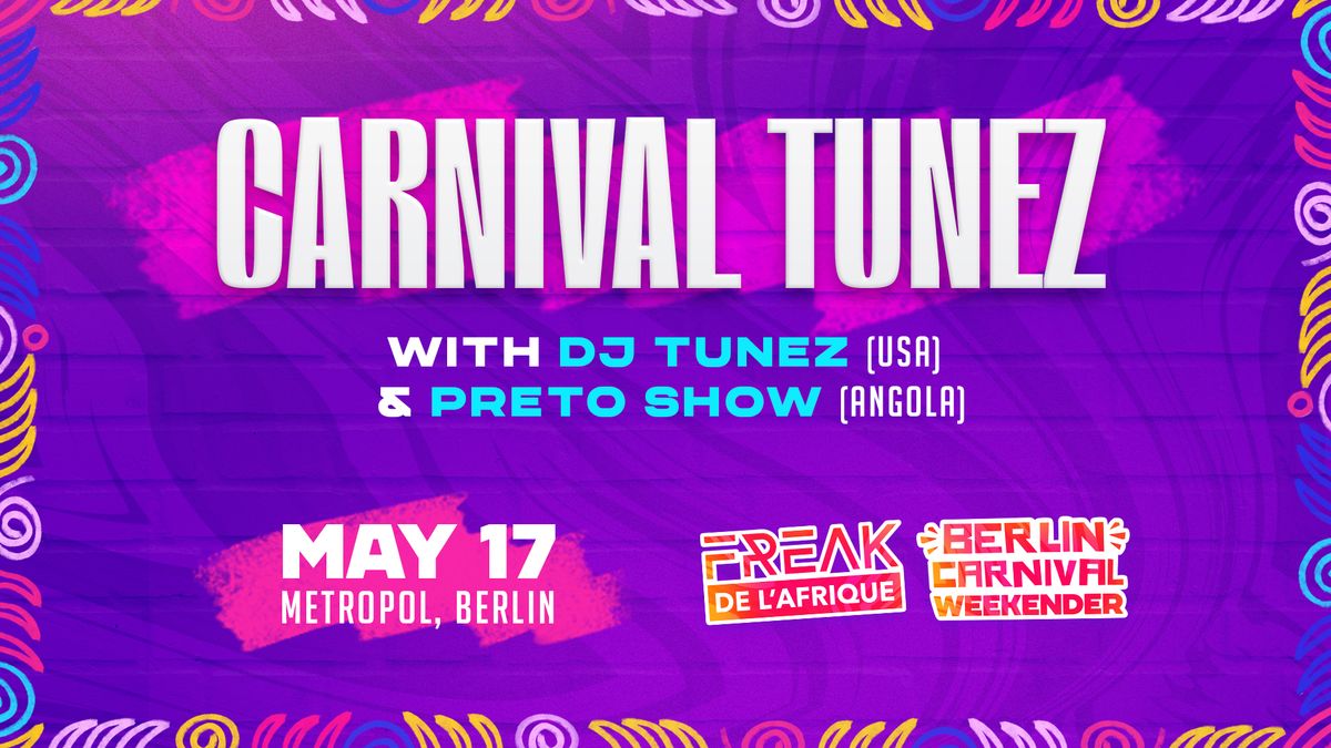 Carnival Tunez with DJ Tunez (NY) & Preto Show (Angola)