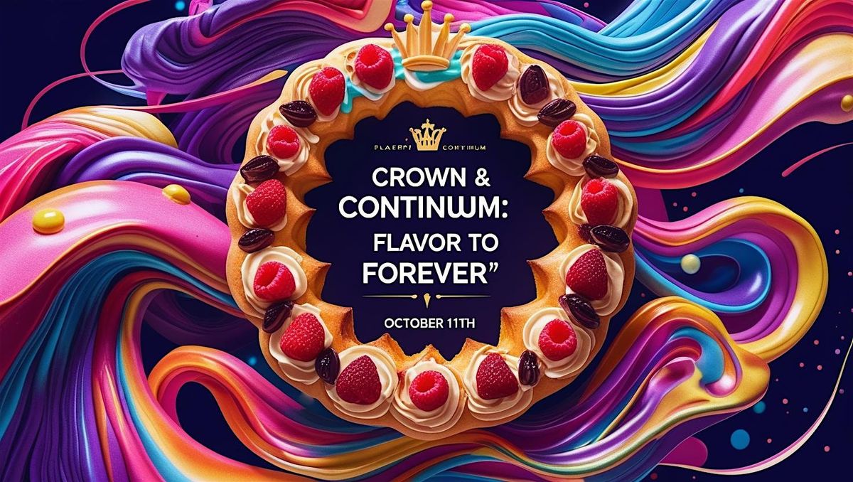 \u2728 Crown & Continuum: Flavor to Forever \u2728