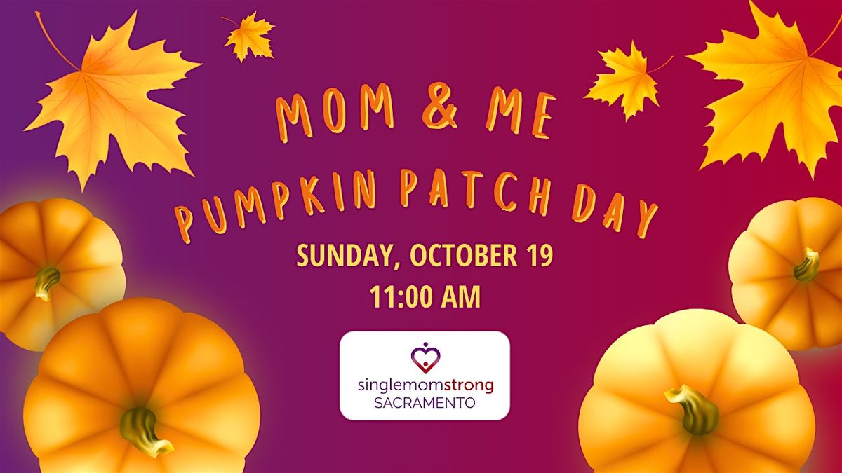 Mom & Me: Pumpkin Patch Day with Single Mom Strong