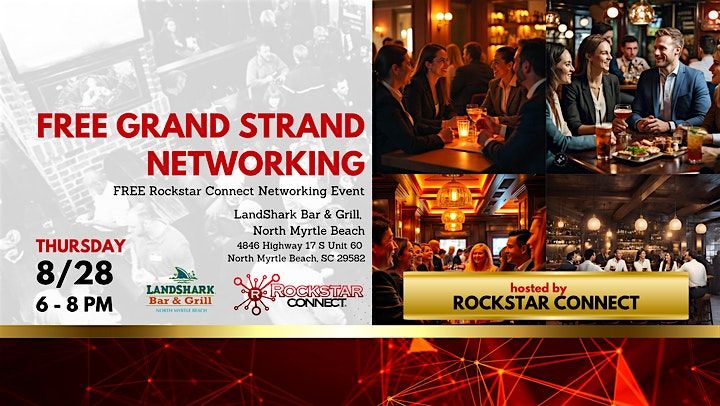 Free Grand Strand Networking Event powered by Rockstar Connect (August)