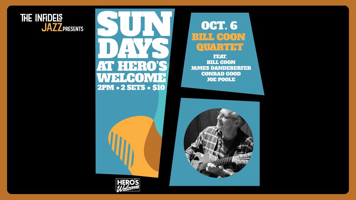 The Infidels Presents: Bill Coon Quartet at Hero's Welcome