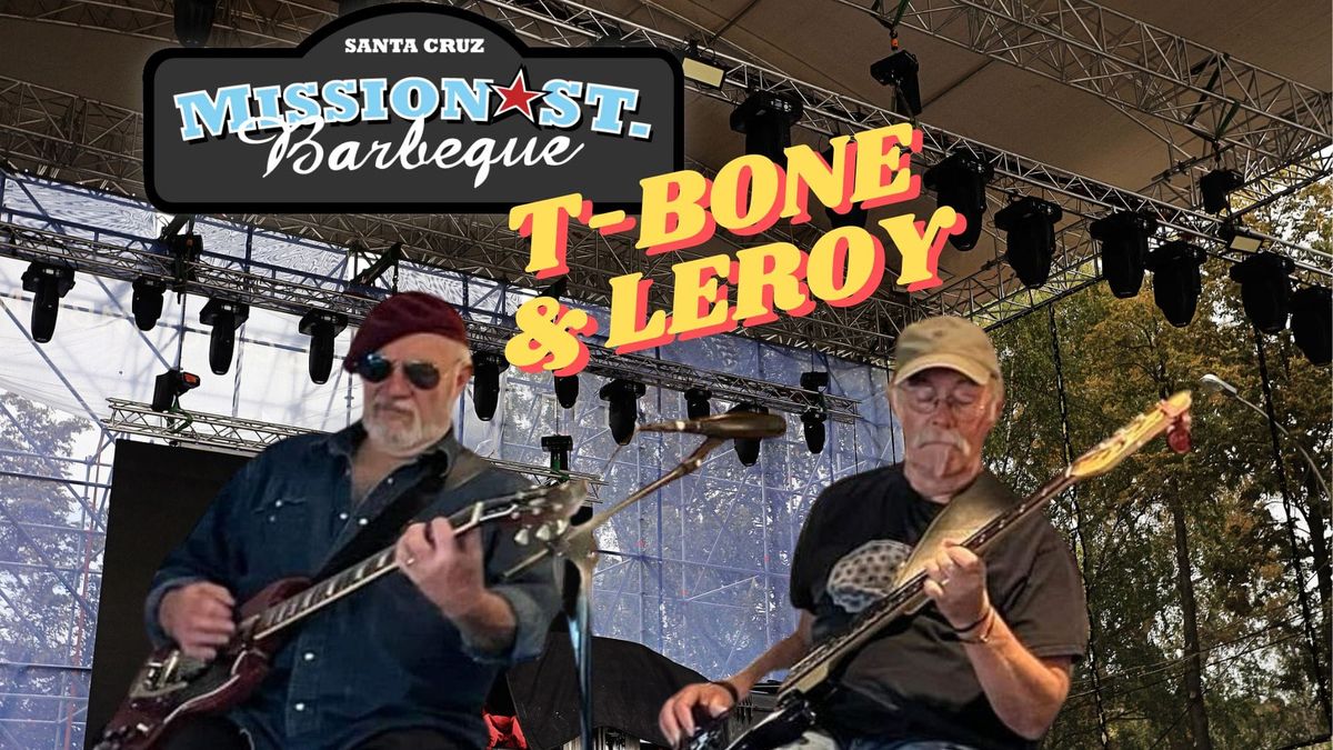  T Bone with Leroy Mission St BBQ