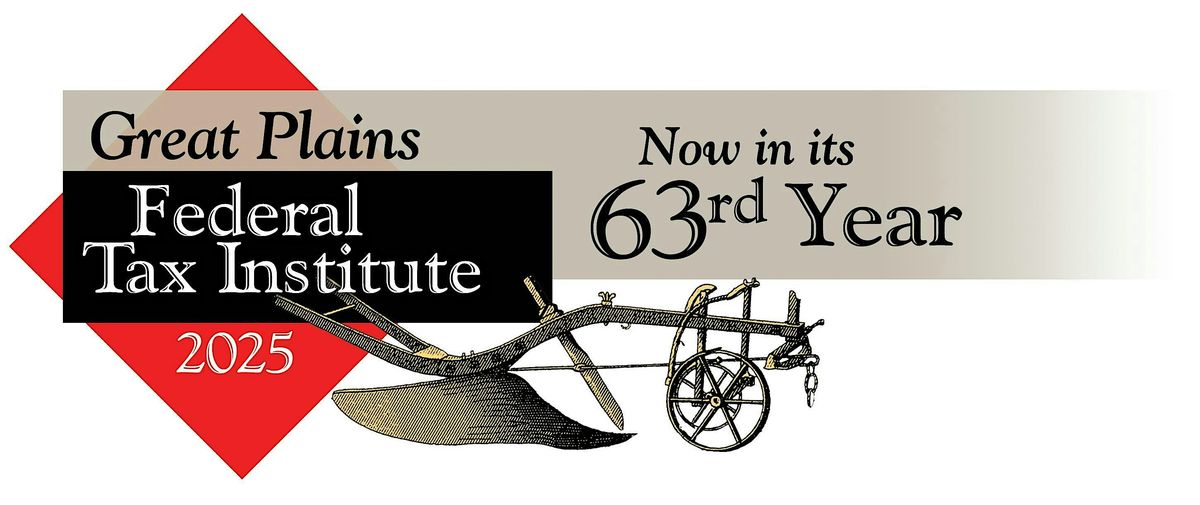 63rd Annual Great Plains Federal Tax Institute