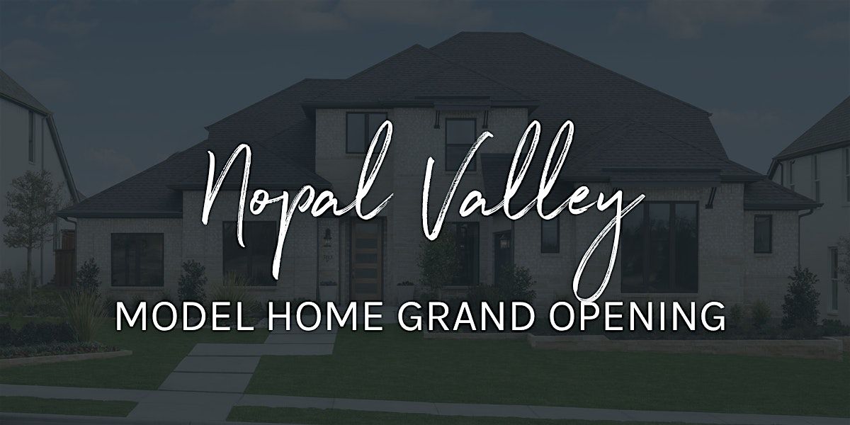 Nopal Valley Model Grand Opening