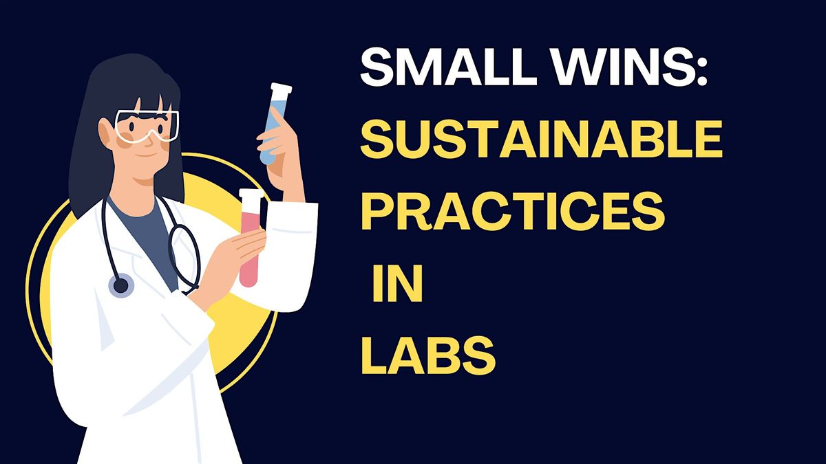 Small Wins: Sustainable Practices in Labs