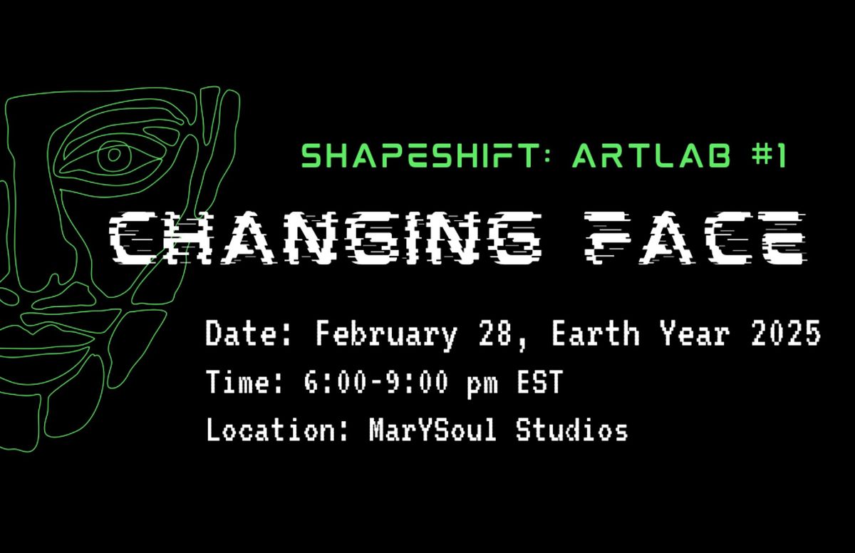 SHAPESHIFT: Artlab #1 - Changing Face