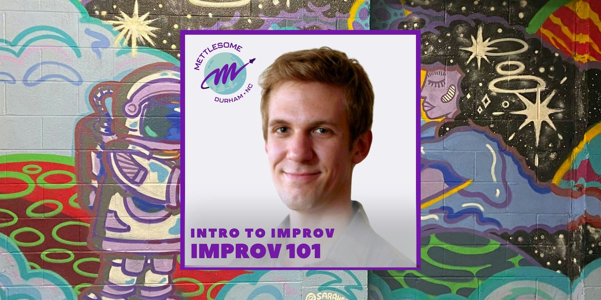 Improv 101: Intro to Improv (Mondays)