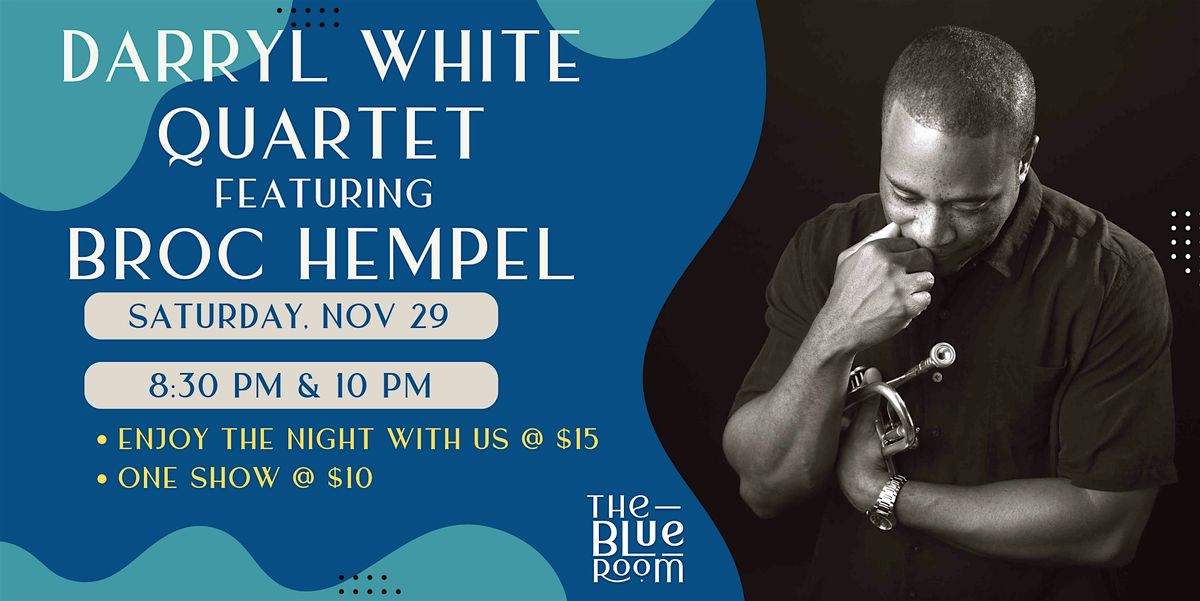 Darryl White Quartet Featuring Broc Hempel