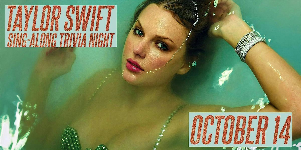 Taylor Swift Sing-Along Trivia Night at the Brit Almaden!
