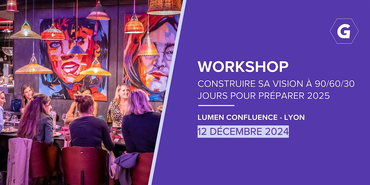 Workshop :  "Construire ma vision \u00e0 90\/60\/30 jours pour pr\u00e9parer 2025"