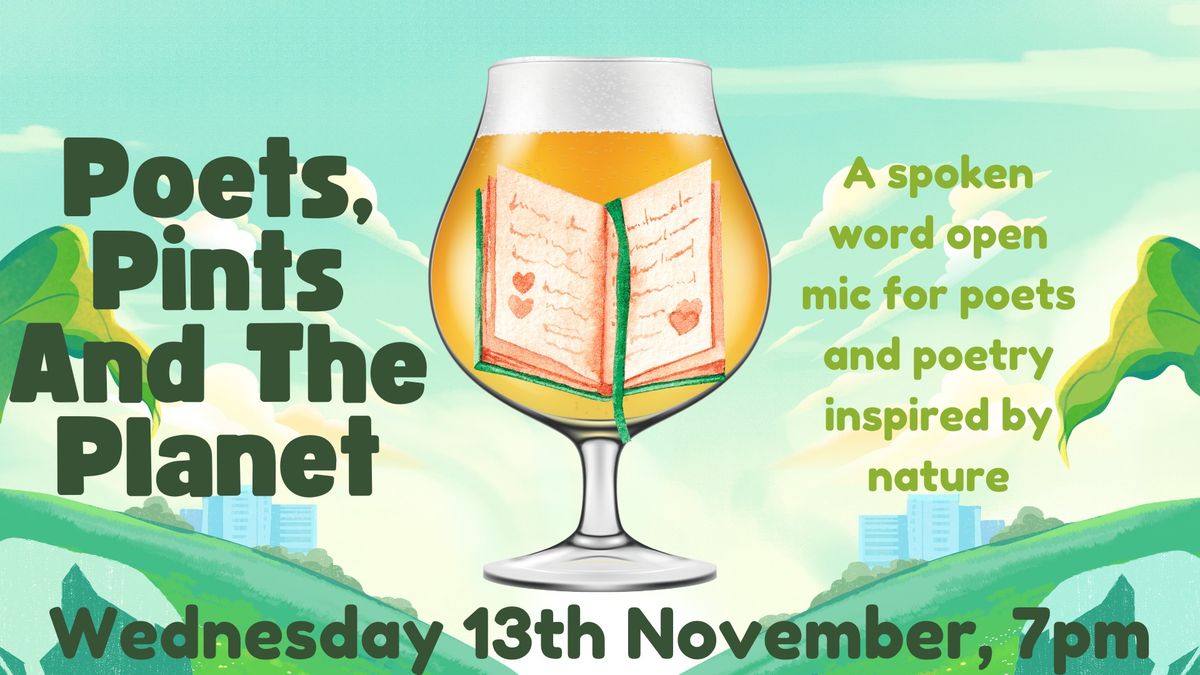 Poets, Pints And The Planet \/\/ A nature themed spoken word open mic