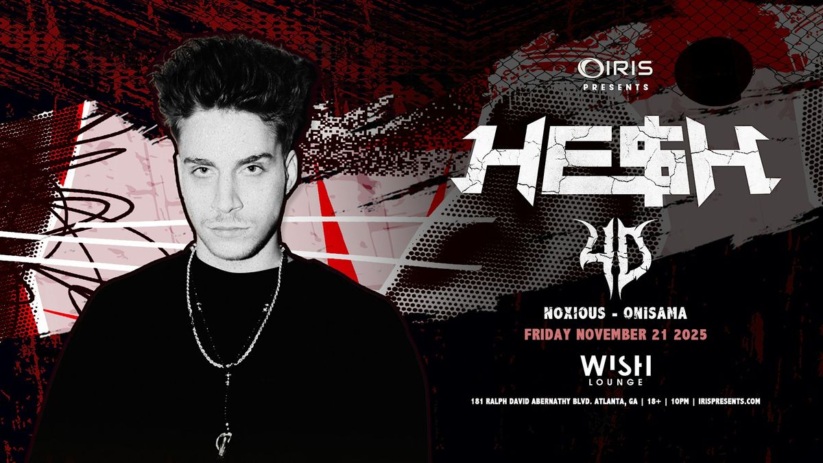 Iris Presents: HE$H @ Wish Lounge | Fri, Nov 21st!