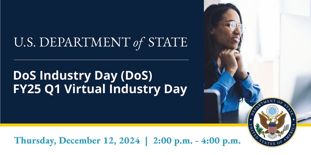 Department of State (DoS) Virtual FY25 Q1 Industry Day