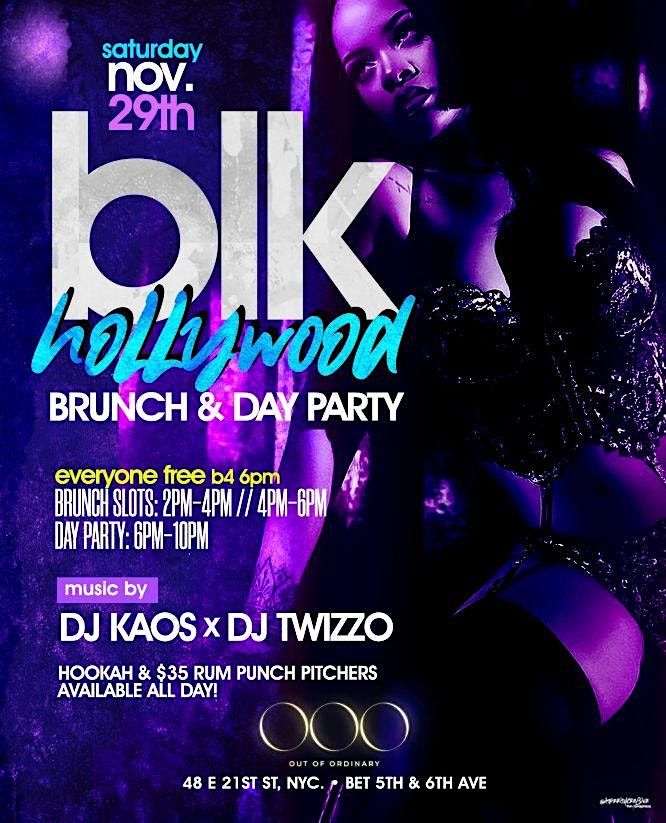 BLACK HOLLYWOOD BRUNCH & DAYPARTY \u2022 EVERYONE FREE B4 6PM \u2022 RESERVE SEATING