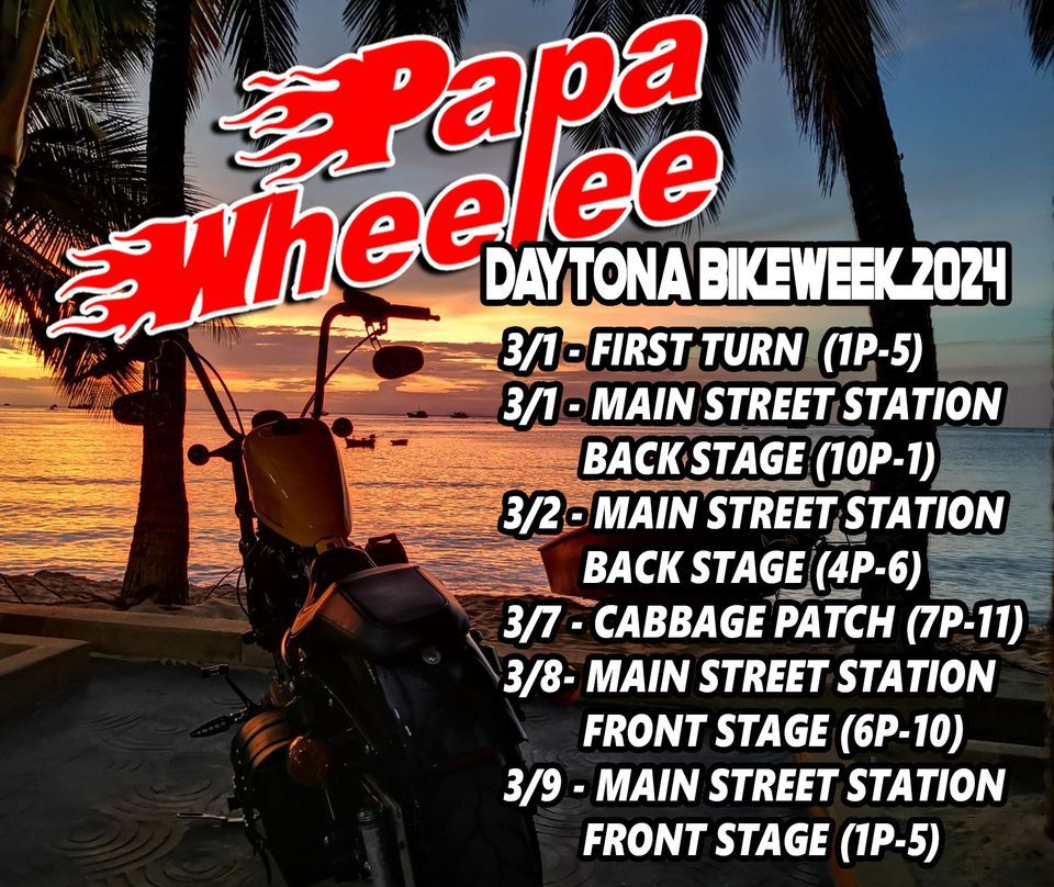 PAPA WHEELEE at Main Street Station Daytona Bike Week 2024 , Main