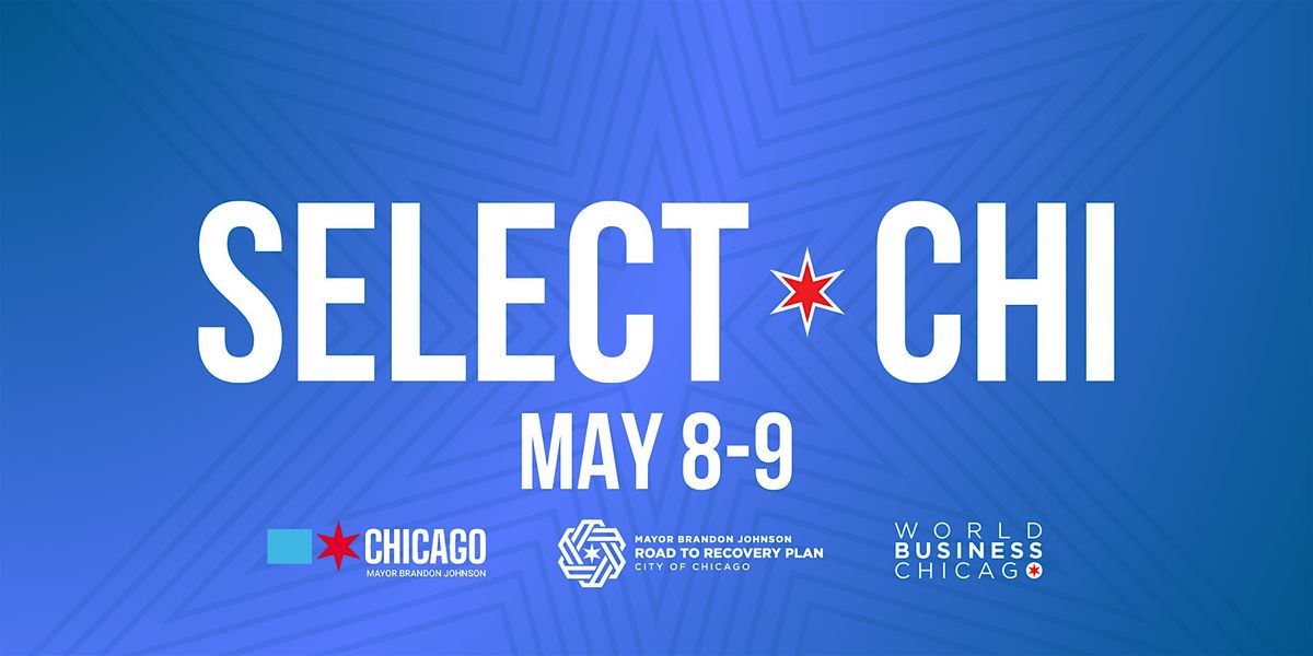 SelectCHI 2025: Discovering Chicagoland, May 8-9