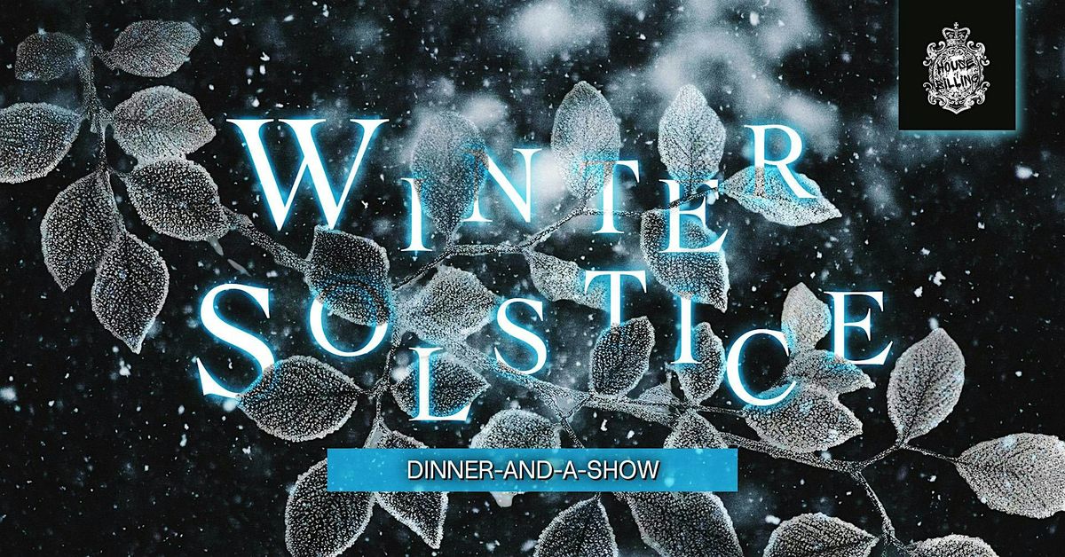 WINTER SOLSTICE \u2728Dinner-and-a-Show