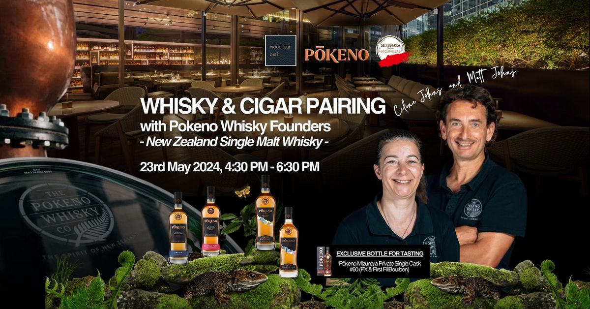 ami wood ear "Pokeno Whisky and Cigar Pairing" with Matts Johns & Celine Johns on May 23rd 2024