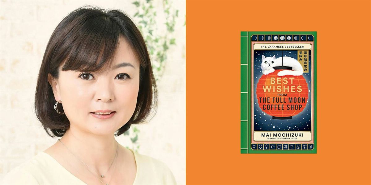 Best Wishes from the Full Moon Coffee Shop: Mai Mochizuki in Conversation