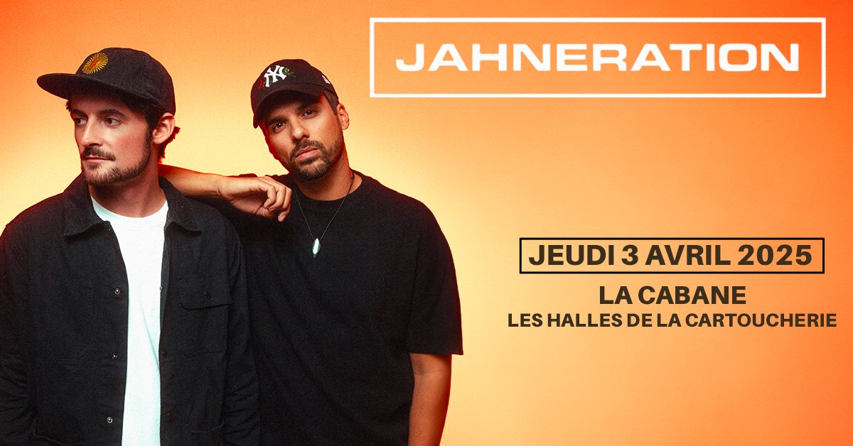 JAHNERATION | La Cabane - Les halles de la Cartoucherie