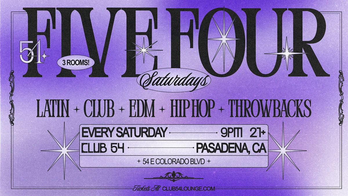 Five Four Saturdays at Club 54 in Pasadena (Weekly)