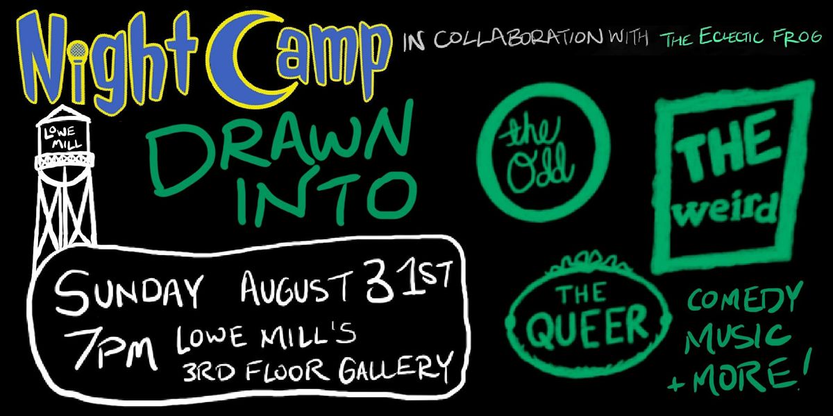 LIVE VARIETY SHOW | NightCamp: Drawn Into The Odd, The Weird, The Queer