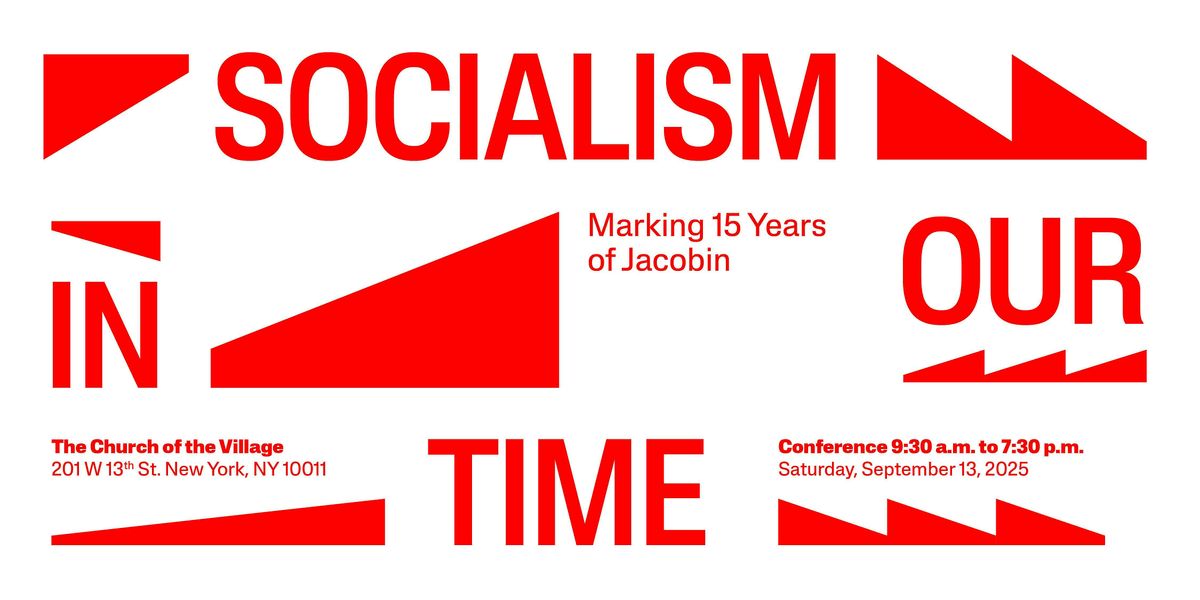 Socialism in Our Time: A Jacobin Conference