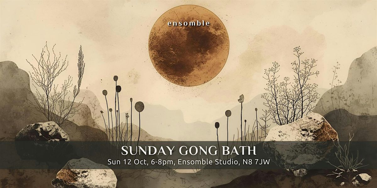 Gong Bath - Sunday 12 October