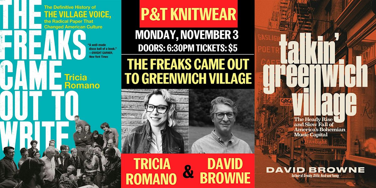 The Freaks Came Out to Greenwich Village: Tricia Romano & David Browne