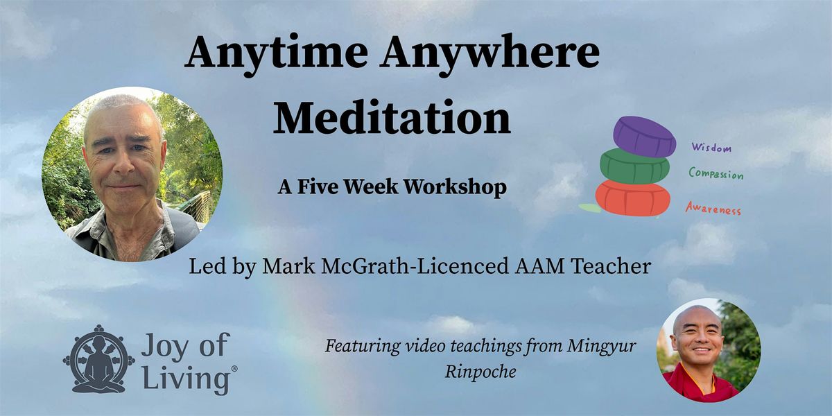 Anytime Anywhere Meditation \u2013 5 Thursdays in October 2025.   7.30-9.00pm