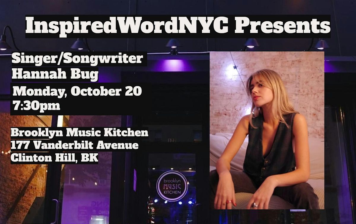 InspiredWordNYC Presents Singer\/Songwriter Hannah Bug at BMK