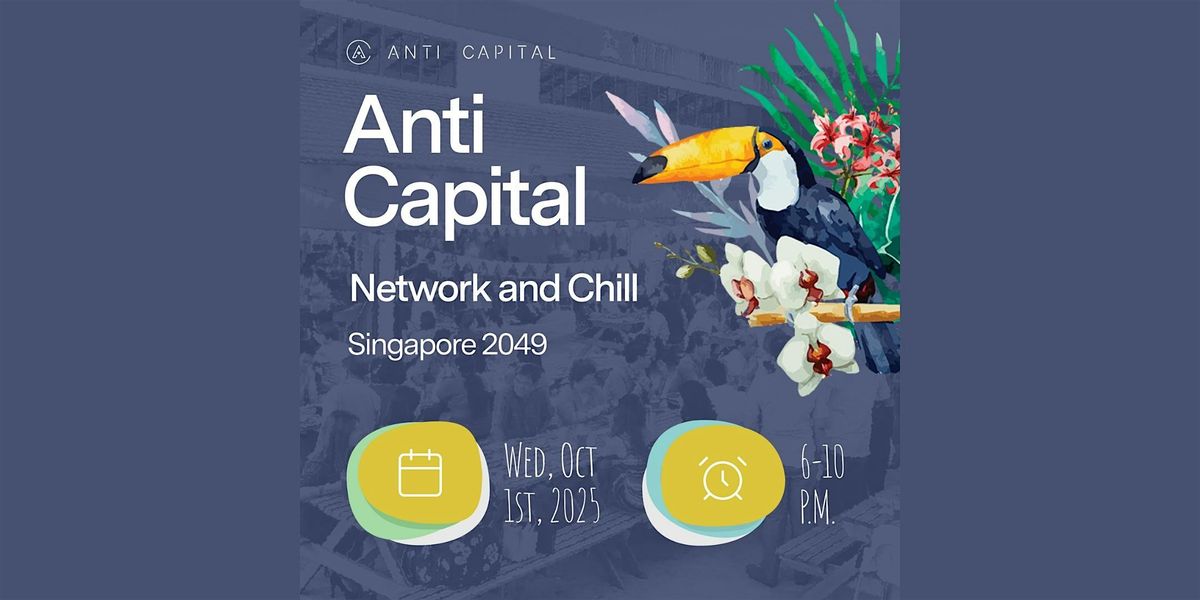 Anti Capital Networking Night \u2013 Singapore Edition