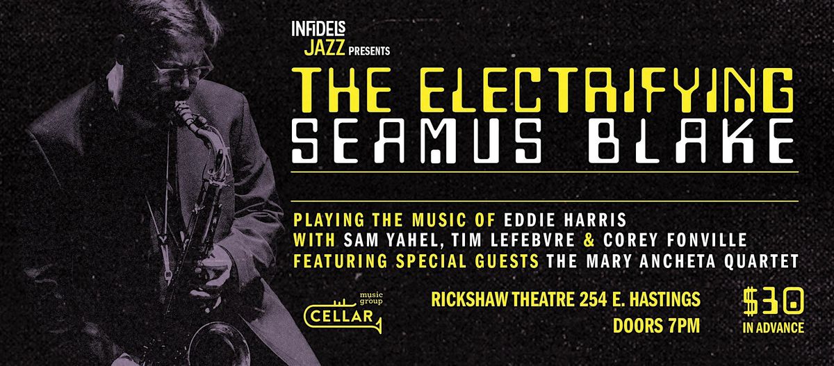 The Electrifying Seamus Blake Plays The Music Of Eddie Harris