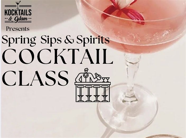 Spring Sips & Spirits Cocktail Class