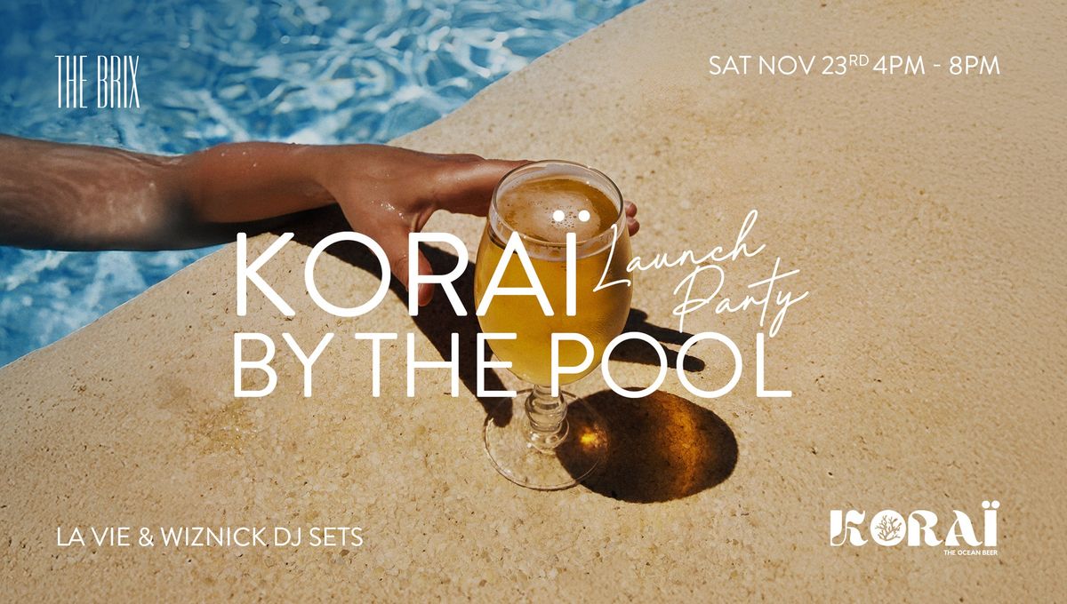 THE BRIX Kora\u00ef Launch Party By The Pool