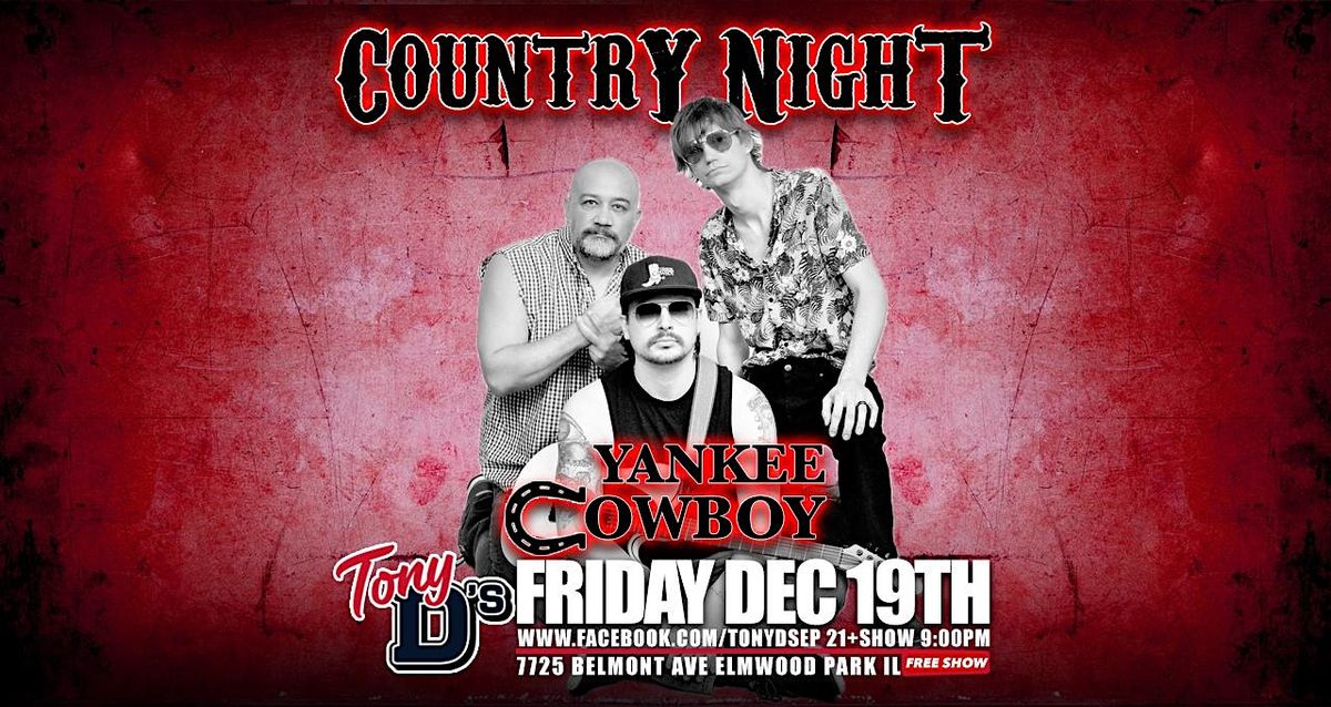 Yankee Cowboy Country Night at Tony D's FREE SHOW