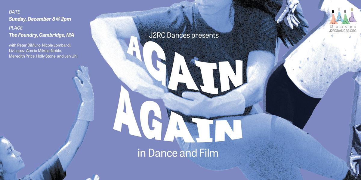 J2RC Dances Presents AGAIN AGAIN in Dance and Film