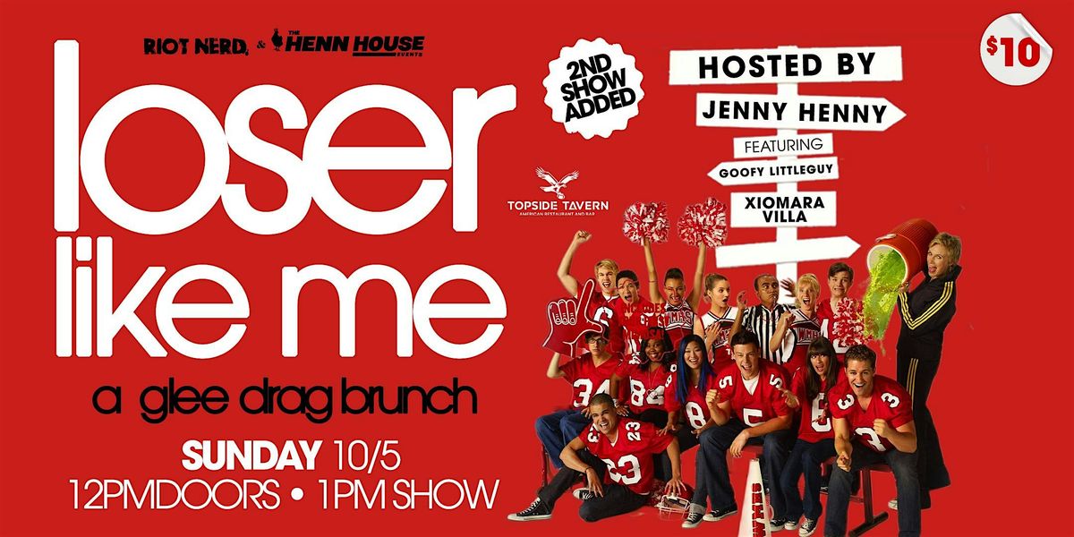2ND SHOW ADDED Loser Like Me: a Glee Drag Brunch